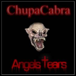 Chupa Cabra : Angels Tears